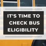 It's Time To Check Bus Eligibility